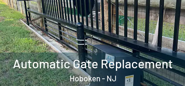 Automatic Gate Replacement Hoboken - NJ
