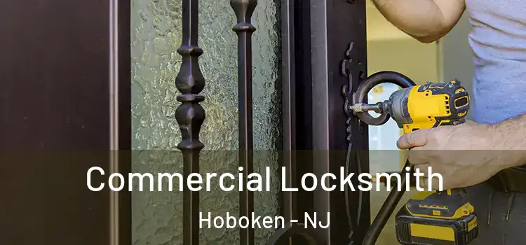 Commercial Locksmith Hoboken - NJ