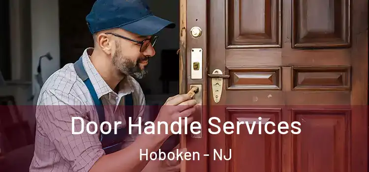 Door Handle Services Hoboken - NJ