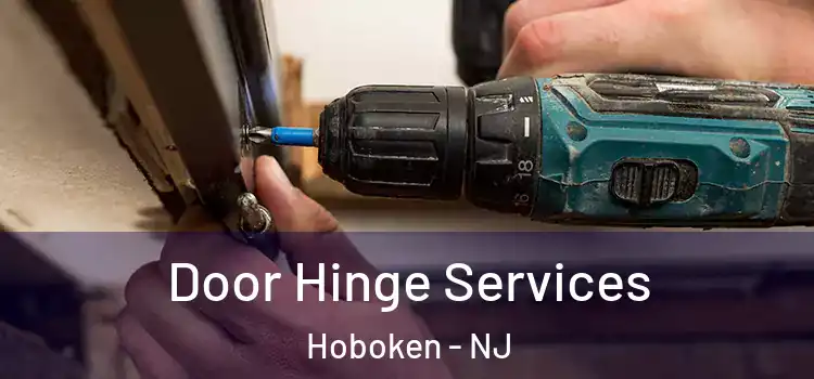 Door Hinge Services Hoboken - NJ
