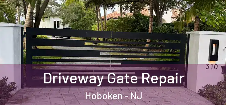 Driveway Gate Repair Hoboken - NJ