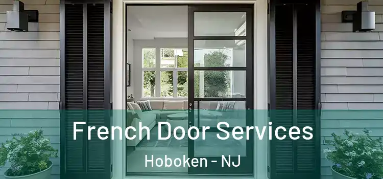 French Door Services Hoboken - NJ