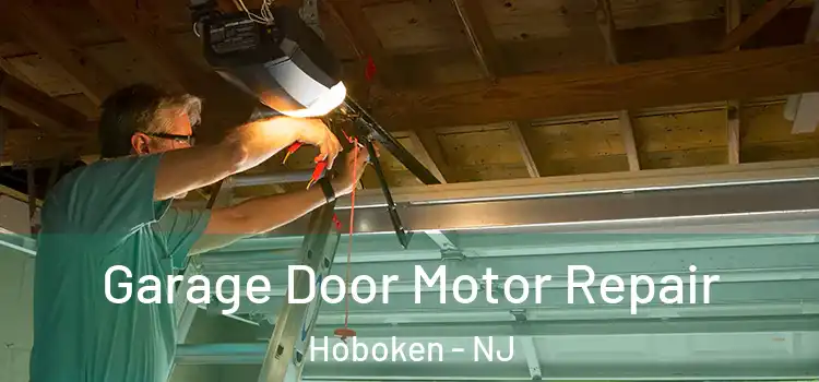  Garage Door Motor Repair Hoboken - NJ
