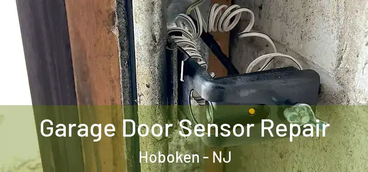 Garage Door Sensor Repair Hoboken - NJ