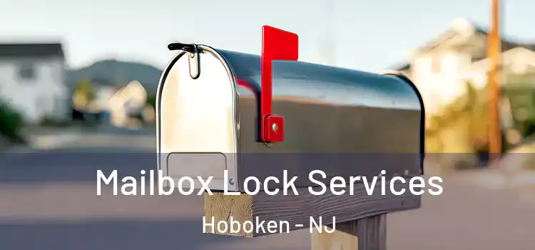 Mailbox Lock Services Hoboken - NJ