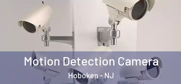  Motion Detection Camera Hoboken - NJ