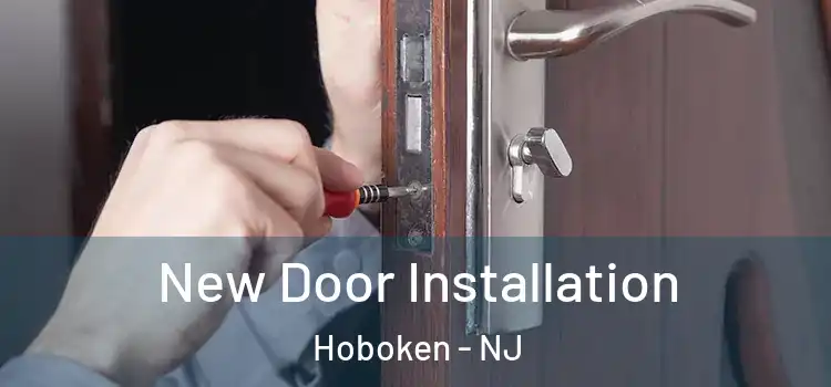 New Door Installation Hoboken - NJ