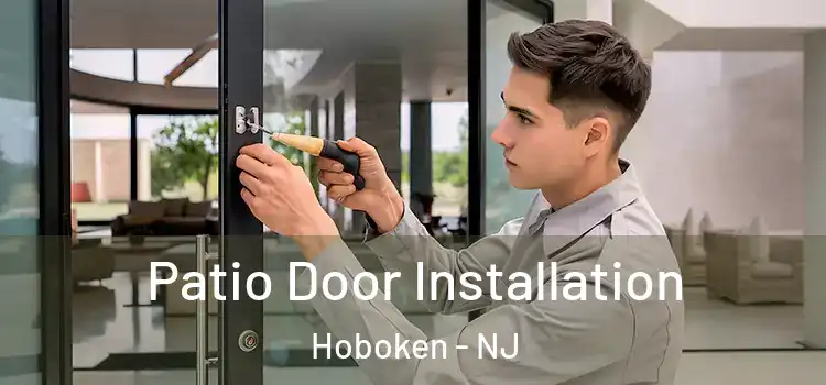  Patio Door Installation Hoboken - NJ