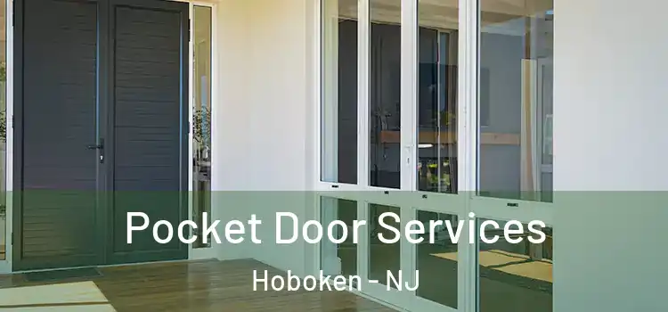 Pocket Door Services Hoboken - NJ