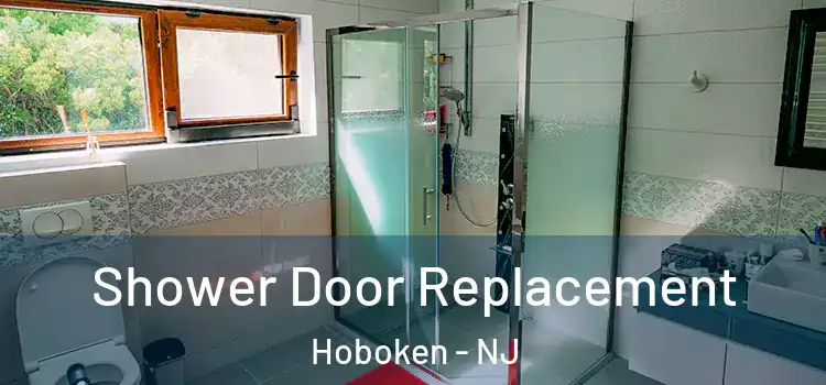 Shower Door Replacement Hoboken - NJ