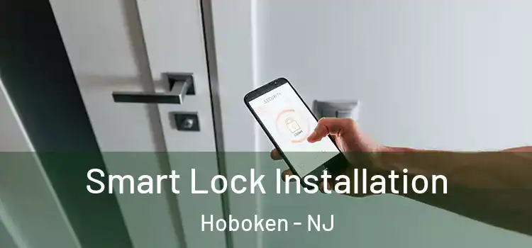 Smart Lock Installation Hoboken - NJ