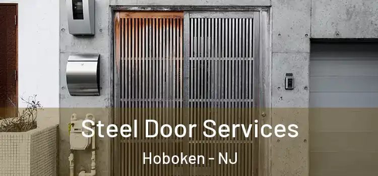 Steel Door Services Hoboken - NJ